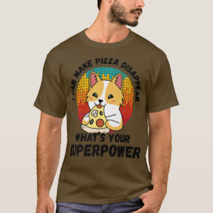Camiseta Posso Fazer Pizza Desaparecer Qual É O Seu Superpo