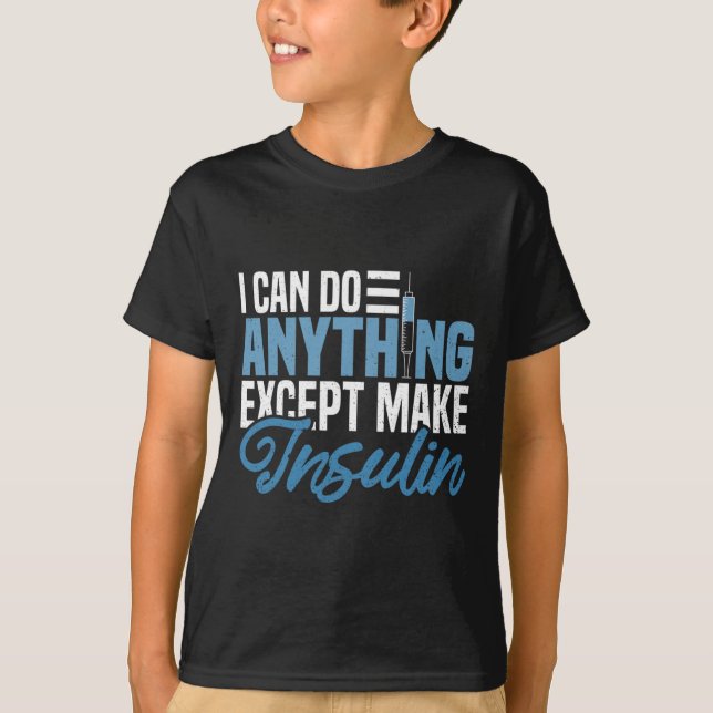Camiseta Posso Fazer Qualquer Coisa, Exceto Tornar a Insuli (Frente)