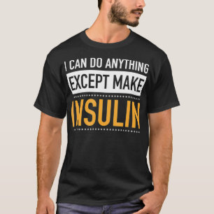 Camiseta Posso Fazer Qualquer Coisa Que Torne A Insulina En
