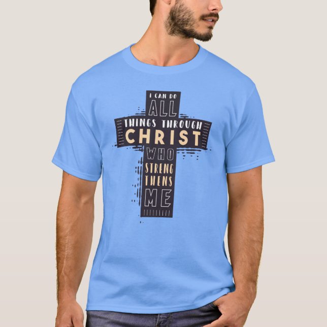 Camiseta Posso Fazer Tudo Através De Jesus Cristo Que Estra (Frente)