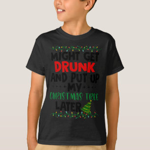 Camiseta Posso Ficar Bêbado e Arrumar Minha Árvore de Natal
