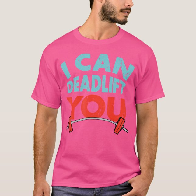 Camiseta Posso Levantar Você com Deadlift - Supino Agachame (Frente)
