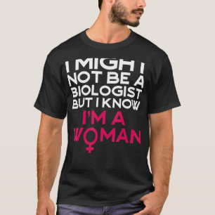 Camiseta Posso não ser biólogo, mas sei que sou mulher 19