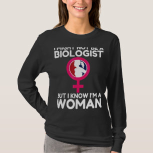 Camiseta Posso não ser biólogo, mas sei que sou mulher 21