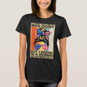 Camiseta Posso não ser biólogo, mas sei que sou mulher 6