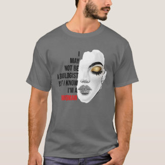 Camiseta Posso não ser biólogo, mas sei que sou mulher Li