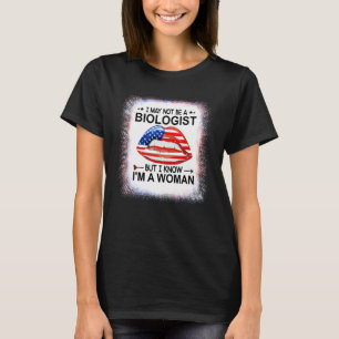 Camiseta Posso não ser biólogo, mas sei que sou uma mulher 