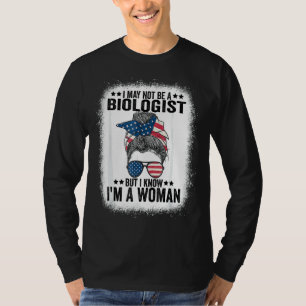 Camiseta Posso não ser biólogo, mas sei que sou uma mulher