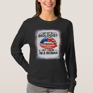 Camiseta Posso não ser biólogo, mas sei que sou uma mulher