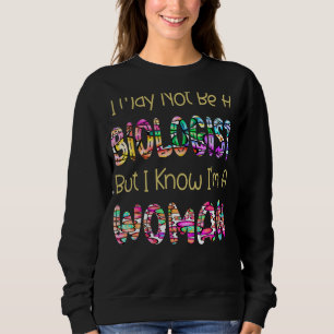 Camiseta Posso não ser biólogo, mas sei que sou uma mulher
