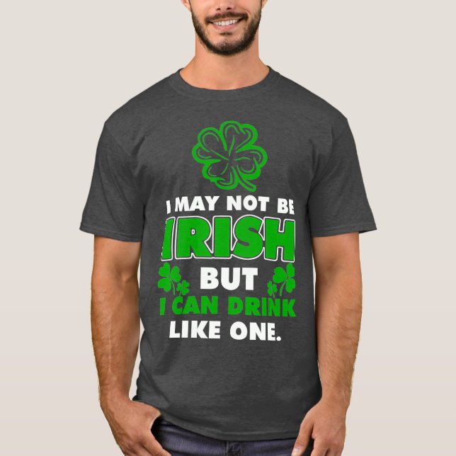 Camiseta Posso Não Ser Irlandês, Mas Posso Beber Como Um Pr (Frente)