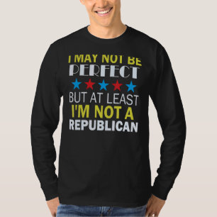 Camiseta Posso não ser perfeito, mas não sou republicano
