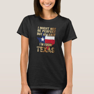 Camiseta Posso não ser perfeito, mas pelo menos sou do Texa