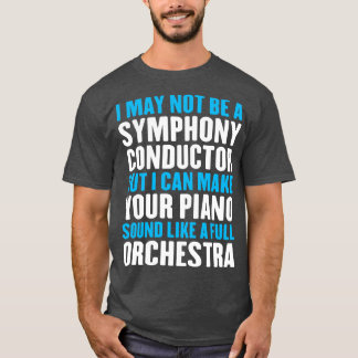 Camiseta Posso Não Ser Um Condutor De Sinfonia, Mas Posso F