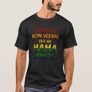 Camiseta Posso não ser verbal, mas minha mãe não é colorida