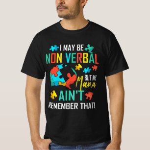 Camiseta Posso não ser verbal, mas minha mãe não se lembra