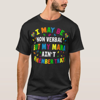 Camiseta Posso Não Ser Verbal, Mas Minha Mãe Não Se Lembra