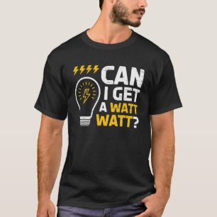 Camiseta Posso Obter Um Watt Watt Para Um Eletricista Artes