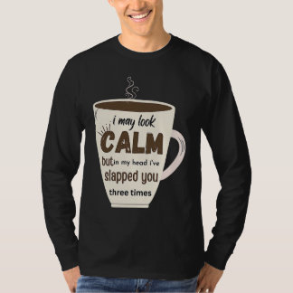 Camiseta Posso parecer calma, mas na minha cabeça eu já te 