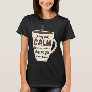 Camiseta Posso parecer calma, mas na minha cabeça eu te esb