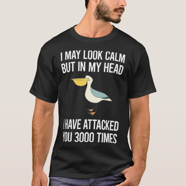 Camiseta Posso Parecer Calmo Pelicano 17 (Frente)