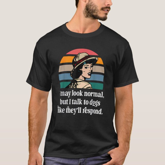 Camiseta Posso Parecer Normal, Mas Falo Com Cachorros Como  (Frente)