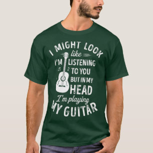 Camiseta Posso Parecer Que Estou Ouvindo Seu Violão Engraça