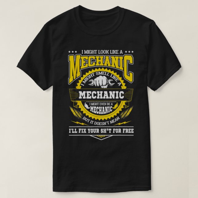Camiseta Posso Parecer Um Mecânico Como Um Mecânico. (Frente do Design)