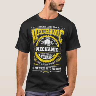 Camiseta Posso Parecer Um Mecânico Como Um Mecânico.