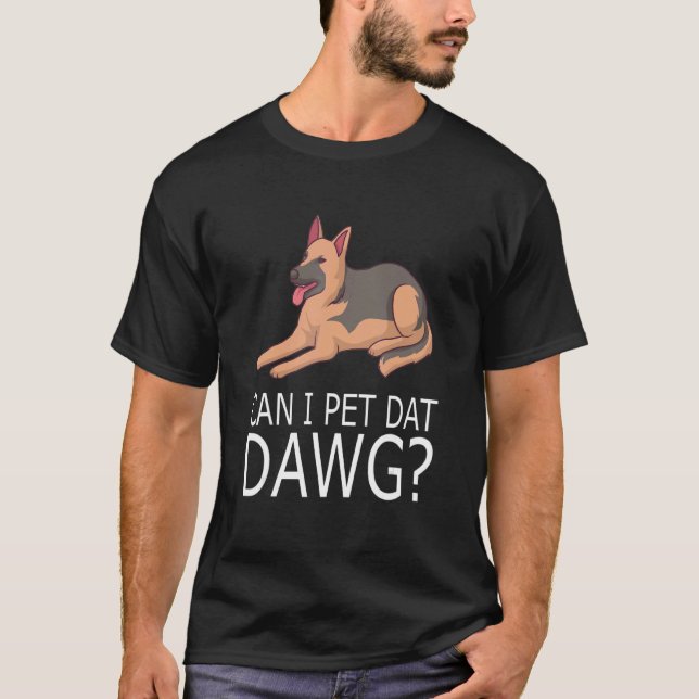 Camiseta Posso Pet Dat Dawg Dog Owner German shepherd? (Frente)