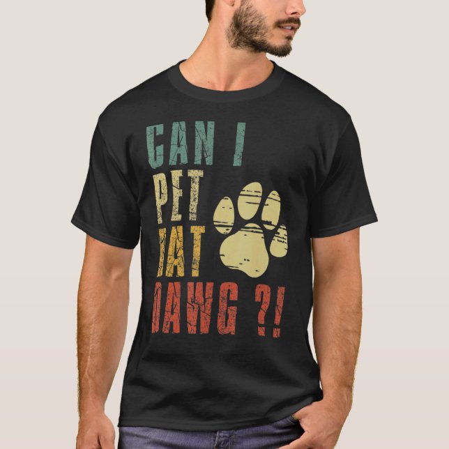 Camiseta Posso Pet Dat Dawg Posso Pet Aquele Cachorro (Frente)