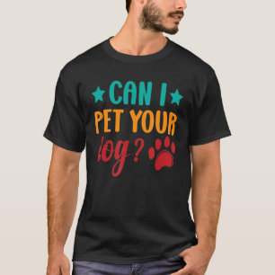 Camiseta Posso Pôr O Seu Cão Animal Pet Dog Sarcástico?