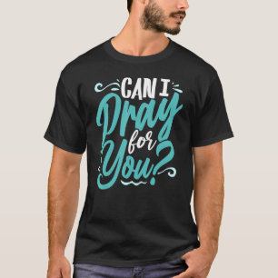 Camiseta Posso Rezar Por Seu Amor Cristão Religioso?