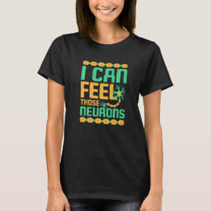 Camiseta Posso Sentir Aqueles Neurologistas Neurônios
