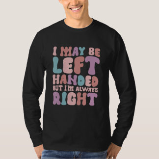 Camiseta Posso ser canhoto, mas estou sempre certo 3