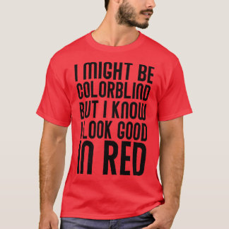 Camiseta Posso Ser Colorcega Mas Sei Que Estou Bem Em Re