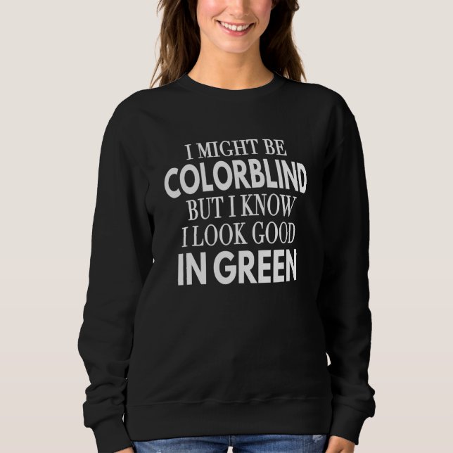 Camiseta Posso Ser Daltonico Mas Sei Que Fico Bem De Gr (Frente)