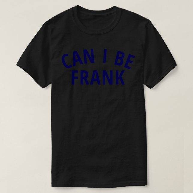 Camiseta Posso Ser Frank Tshirt Mug? (Frente do Design)