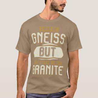 Camiseta Posso Ser Gneiss Mas Não Me Leve Para Granite