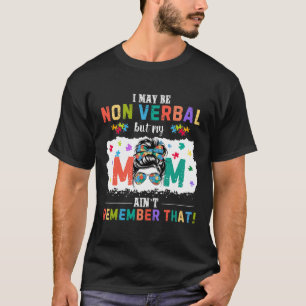 Camiseta Posso Ser Mãe de Autismo Não Verl Engraçado Consci