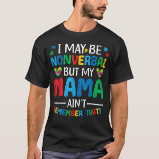 Camiseta Posso Ser Não Verbal, Mas Minha Mãe Não é Autismo