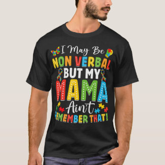 Camiseta Posso ser não-verbal, mas minha mãe não esquece