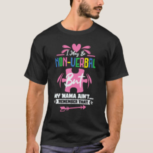 Camiseta Posso ser não-verbal, mas minha mãe não se lembra