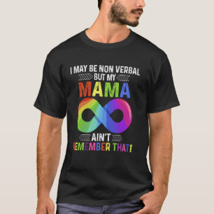 Camiseta Posso ser não-verbal, mas minha mamãe não esquece 