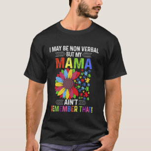 Camiseta Posso ser não-verbal, mas minha mamãe não esquece