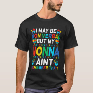 Camiseta Posso ser não-verbal, mas minha nonna não se lembr