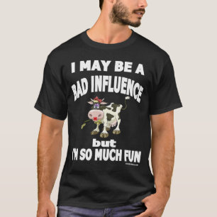 Camiseta Posso ser uma má influência, mas sou muito diverti