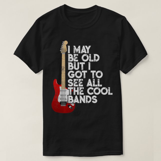 Camiseta Posso Ser Velho, Mas Tenho De Ver Todas As Bandas  (Frente do Design)