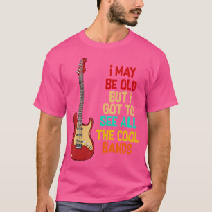 Camiseta Posso Ser Velho, Mas Tenho De Ver Todas As Bandas 