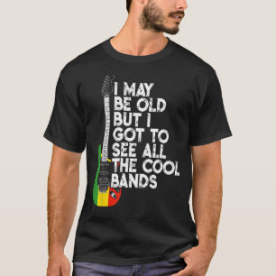 Camiseta Posso Ser Velho, Mas Tenho De Ver Todas As Bandas